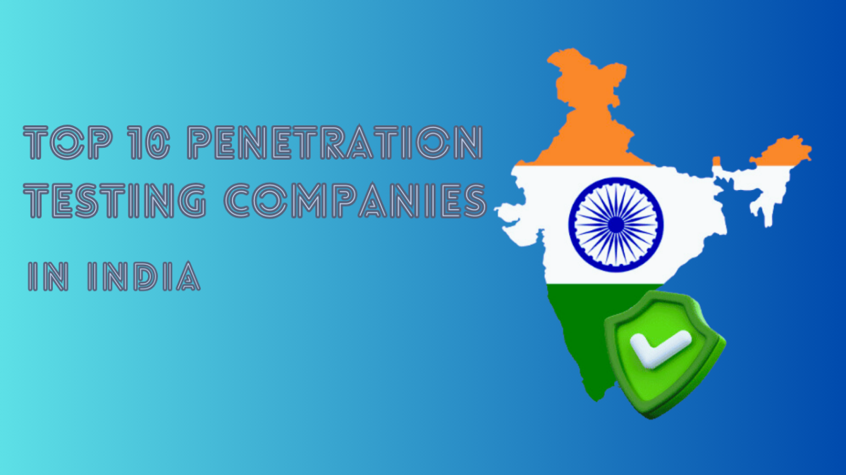 Top 11 Penetration Testing Companies In India - News Niz News Niz