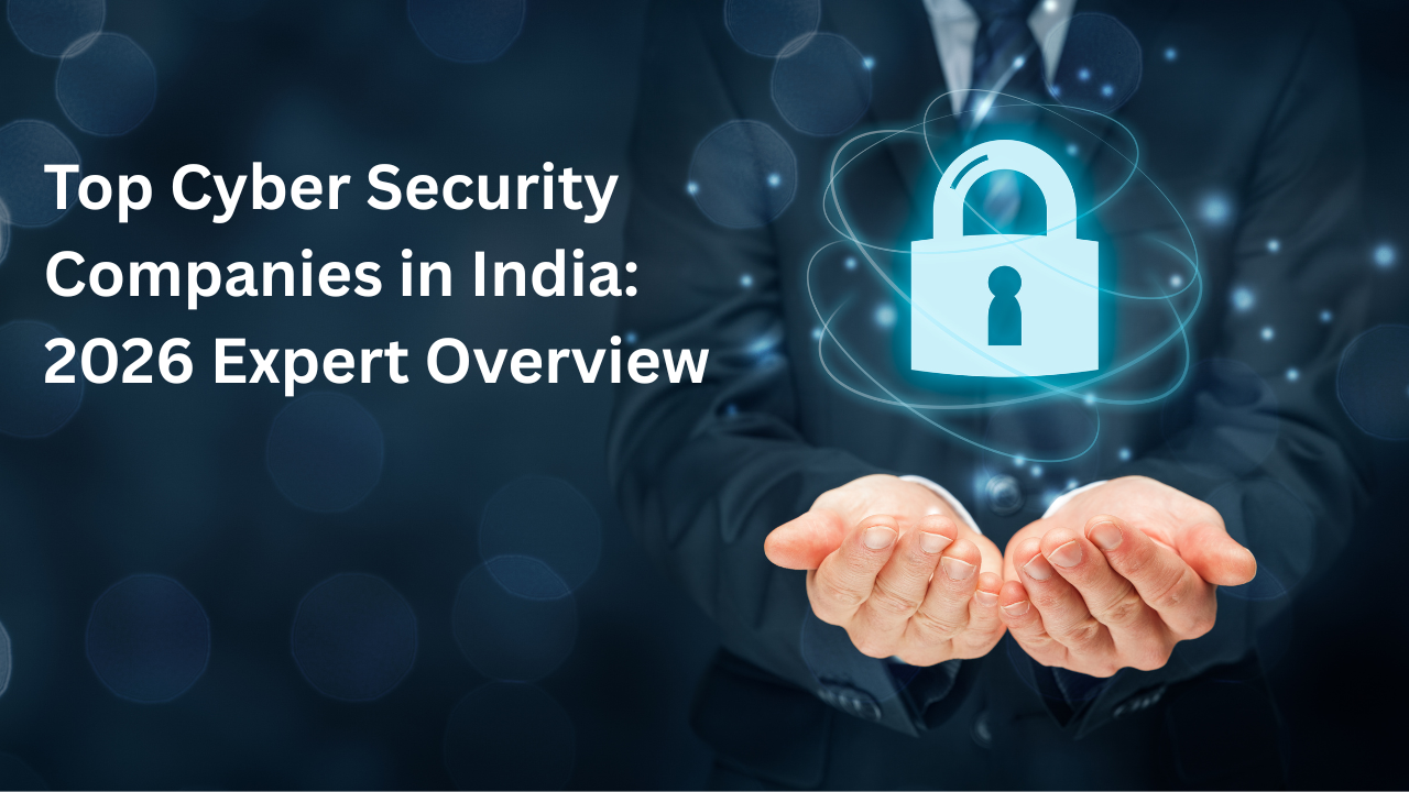 Top Cyber Security Companies In India: 2026 Expert Overview - News Niz ...